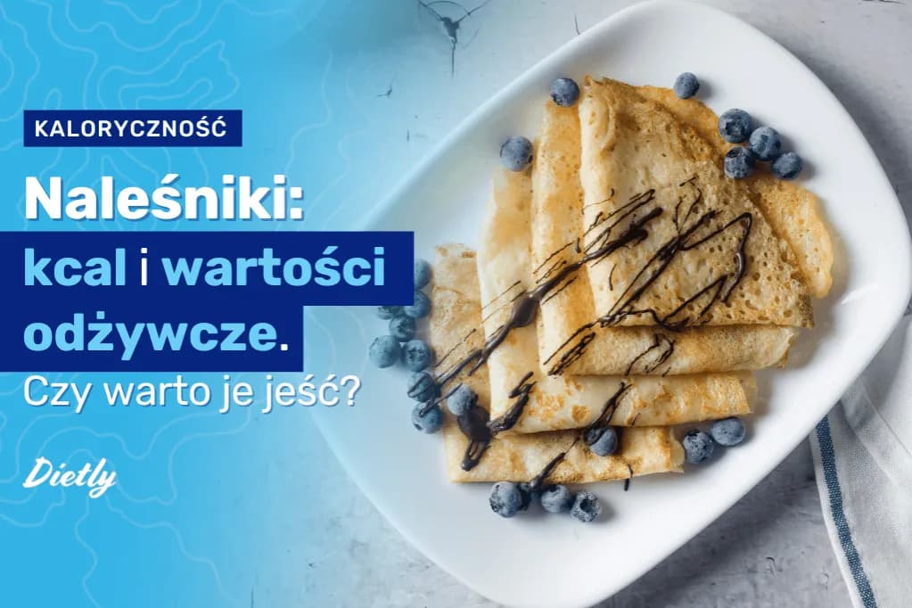 Ile kcal ma 1 naleśnik? Zaskakujące różnice w kaloriach!