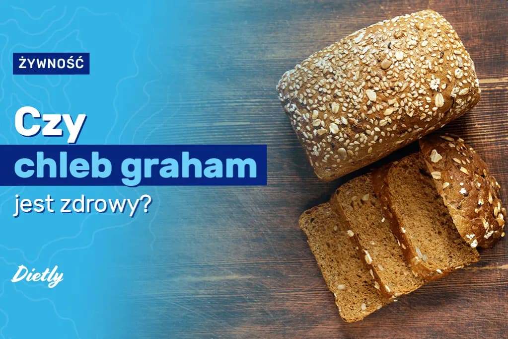 Czy chleb graham jest dietetyczny? Oto co musisz wiedzieć o jego wpływie na wagę